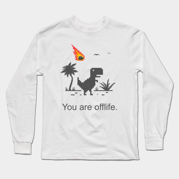 You Are Offlife Long Sleeve T-Shirt by bohsky